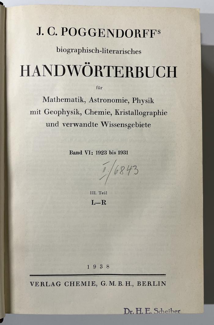TB 1700 P746-6,3 : Biographisch-literarisches Handwörterbuch der exakten Naturwissenschaften. 6,3. 1923 bis 1931, Teil  3, L - R (1938)