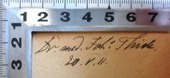 - (Thiek, Joh.), Von Hand: Name, Datum; 'Dr. med. Joh. von Thiek, 20.V.II'. 