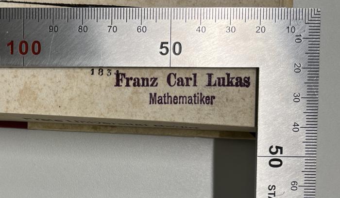 SH 500 K92 S1 : Sammlung der nothwendigsten mathematischen Formeln aus der Algebra, Trigonometrie, Geometrie, Astronomie und Mechanik (1831);-, Stempel: Name, Berufsangabe/Titel/Branche; 'Franz Carl Lukas Mathematiker' (Prototyp)