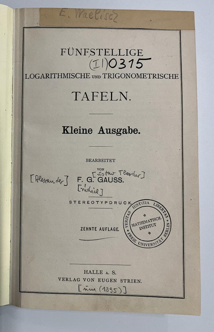 SH 700 G274(10.1895) : Fünfstellige vollständige logarithmische und trigonometrische Tafeln (ca. 1895)