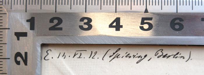 -, Von Hand: Datum, Ortsangabe, Notiz; 'E. 15.VI.12 (Spiesring, Berlin)'