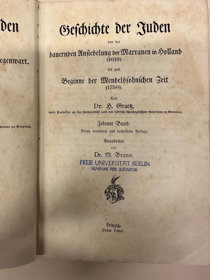 BD 1220 G735-10(3) : Geschichte der Juden. 10, Geschichte der Juden von der dauernden Ansiedlung der Marranen in Holland 1618 bis zum Beginn der Mendelsohnischen Zeit 1750 / (1896)