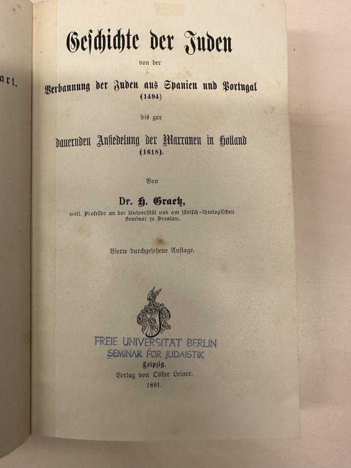 BD 1220 G735-9(4) : Geschichte der Juden. 9, Geschichte der Juden von der Verbannung der Juden aus Spanien und Portugal (1494) bis zur dauernden Ansiedlung der Marranen in Holland (1618) (1891)