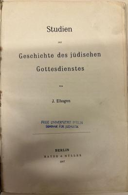 BD 1250 E37 S9 : Studien zur Geschichte des jüdischen Gottesdienstes (1907)