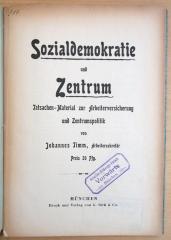 M 271 106 : Sozialdemokratie und Zentrum - Tatsachen-Material zur Arbeiterversicherung und Zentrumspolitik  ([1903])