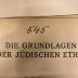 BD 1230 B526-1+2 : Die Lehren des Judentums. 1, Die Grundlagen der jüdischen Ethik (1920)