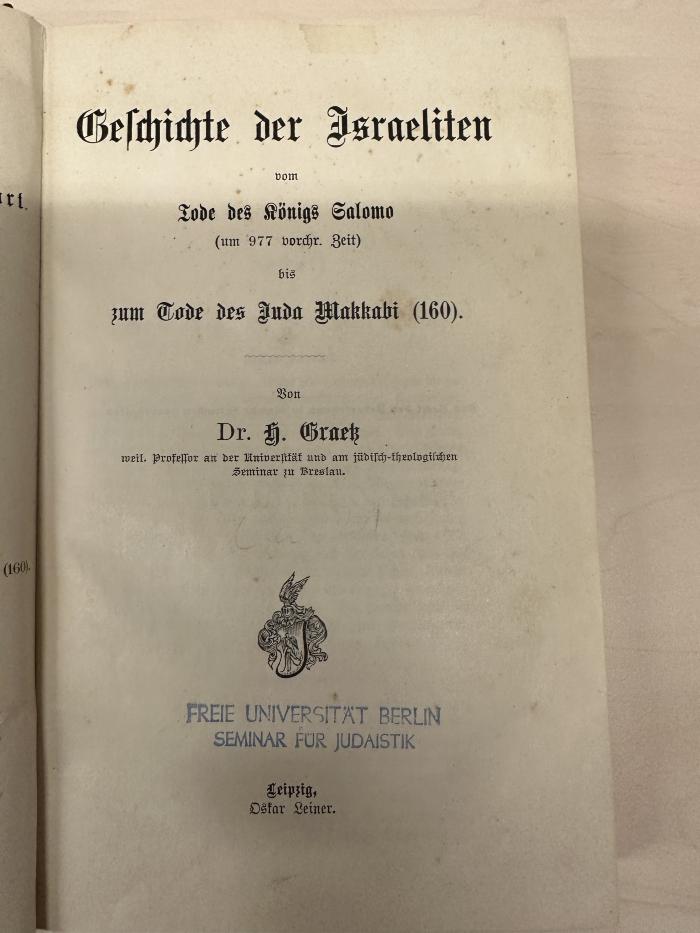 BD 1220 G735-2,2 : Geschichte der Juden. 2, Geschichte der Israeliten vom Tode des Königs Salomo (um 977 vorchristlicher Zeit) bis zum Tode des Juda Makkabi (160), 2 (1878)