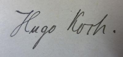 G46 / 1427 (Koch, Hugo), Von Hand: Autogramm, Name; 'Hugo Koch.'.  (Prototyp);I 6723 2 2 2.Ex.: Die Chronologie der altchristlichen Litteratur bis Eusebius : Zweiter Band: Die Chronologie der Litteratur von Irenaeus bis Eusebius (1904)