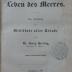 II 1478 b: Das Leben des Meeres : Eine Darstellung für Gebildete aller Stände (1857)