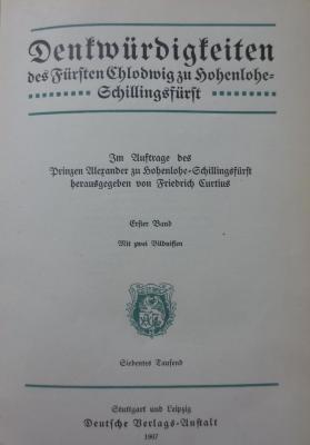 I 11818 1 4.Ex.: Denkwürdigkeiten des Fürsten Chlodwig zu Hohenlohe-Schillingsfürst : Erster Band (1907)