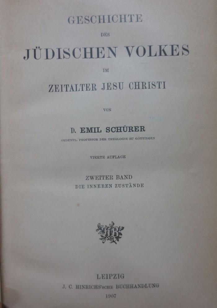 I 1091 b: Geschichte des Jüdischen Volkes im Zeitalter Jesu Christi : Zweiter Band: Die inneren Zustände (1907)
