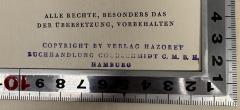 - (Verlagsbuchhandlung und Antiquariat Goldschmidt (Verlag Hazoref)), Stempel: Name, Ortsangabe; 'COPYRIGHT BY VERLAG HAZOREF
BUCHHANDLUNG GOLDSCHMIDT G.M.B.H.
HAMBURG'.  (Prototyp)