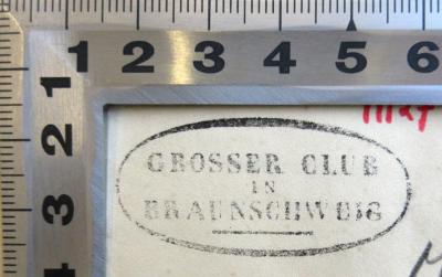 - (Großer Club in Braunschweig), Stempel: Berufsangabe/Titel/Branche, Ortsangabe; 'Grosser Club in Braunschweig'. 