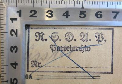 - (Nationalsozialistische Deutsche Arbeiterpartei. Parteiarchiv), Stempel: Berufsangabe/Titel/Branche; 'N.S.D.A.P.
Parteiarchiv
Nr.'. 