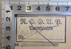 - (Nationalsozialistische Deutsche Arbeiterpartei. Parteiarchiv), Stempel: Berufsangabe/Titel/Branche; 'N.S.D.A.P.
Parteiarchiv
Nr.'. 