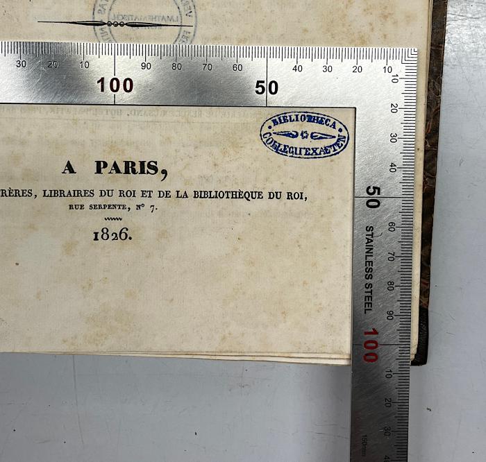 GB M 2173 : Exercices de mathématiques. (1826);- (Bibliotheca Collegii Exaeten), Stempel: Berufsangabe/Titel/Branche, Name; 'Bibliotheca Collegii Exaeten'.  (Prototyp)