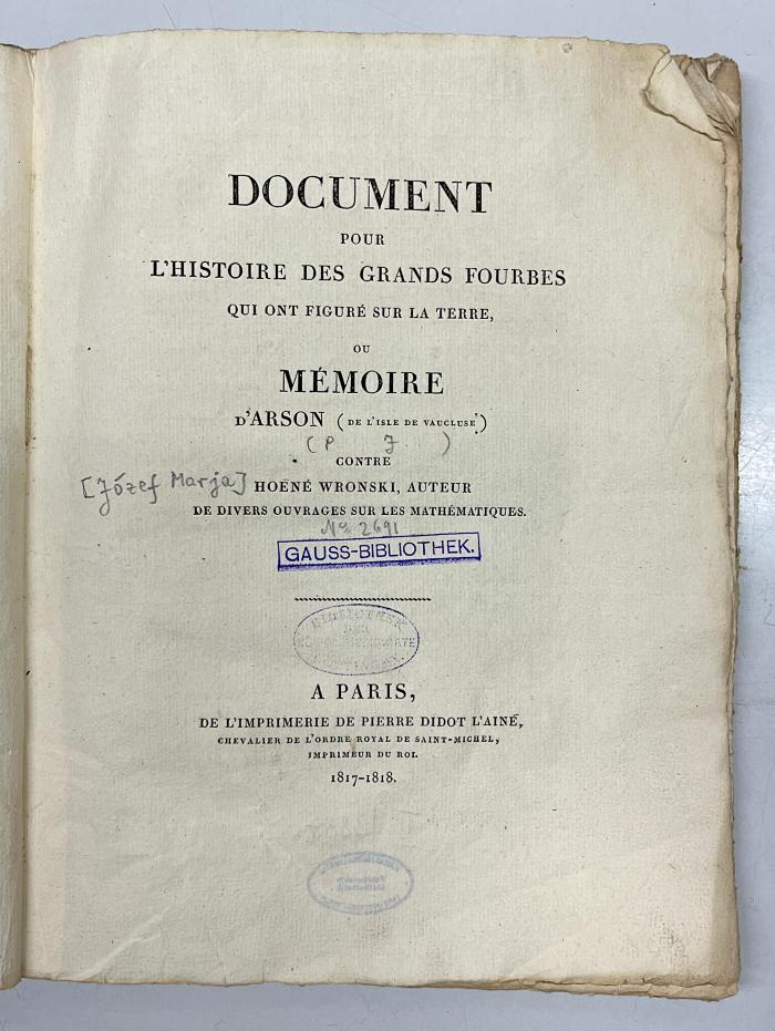 GB M 2088 : Document pour l'histoire des grands fourbes qui ont figuré sur la terre, ou mémoire d'Arson contre Hoëné Wronski, auteurs de divers ouvrages sur les mathématiques (1818)