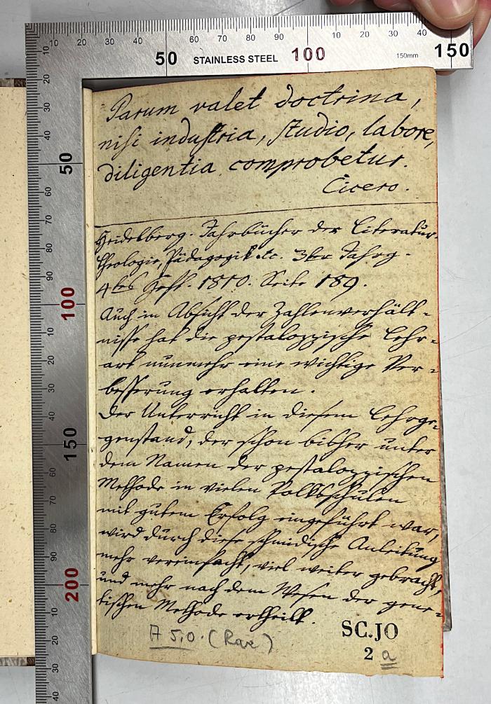 Parum valet doctrina nisi industria, studio, labore, diligentia comprobetur. Cicero. [+ lange Eintragung 1 Vorderseite, unleserlich]