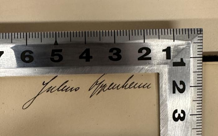 - (Oppenheim, Julius), Von Hand: Name; 'Julius Oppenheim'. 