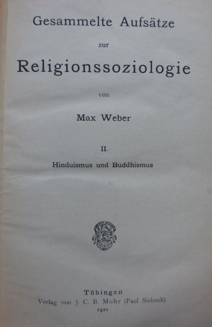 I 74006 2 2.Ex.: Gesammelte Aufsätze zur Religionssoziologie : II. Hinduismus und Buddhismus (1921)