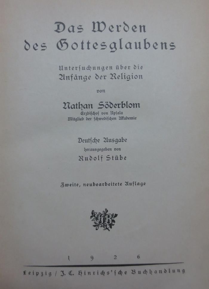 I 74058 b 2. Ex.: Das Werden des Gottesglaubens : Untersuchungen über die Anfänge der Religion (1926)