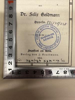 - (Goldmann, Felix;Dienemann, Dr. Max), Von Hand: Datum; 'בש" כי־תצא למלחמה לפ"ק'. 
