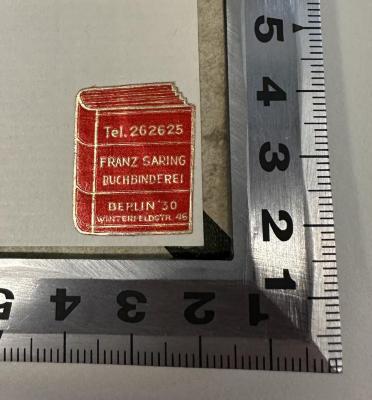 - (Franz Saring Buchbinderei), Etikett: Buchbinder; 'Tel. 262625
FRANZ SARING
BUCHBINDEREI
BERLIN '30
WINTERFELDSTR. 46'.  (Prototyp)