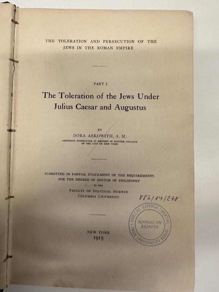 BD 2700 A835-1 : The toleration and persecution of the Jews in the Roman Empire. 1, The toleration of the Jews under Julius Caesar and Augustus (1915)