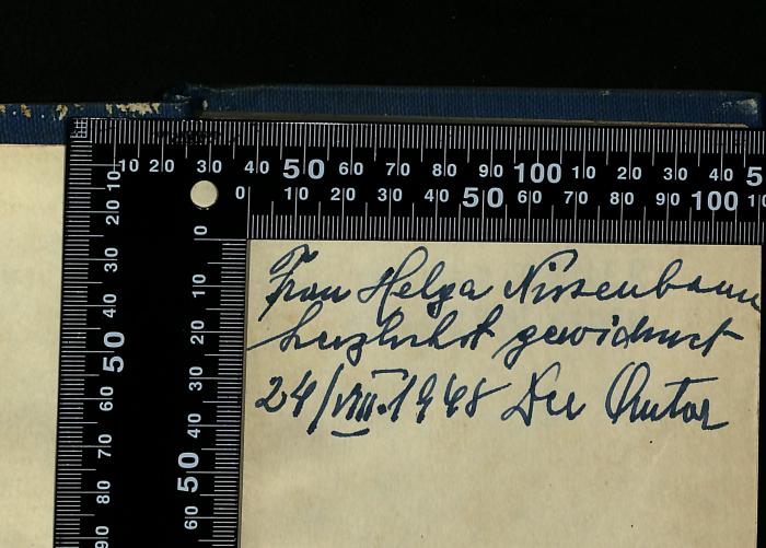 - (Reifer, Manfred;Nissenbaum, Helga), Von Hand: Widmung, Autor, Name, Datum; 'Frau Helga Nissenbaum
herzlichst gewidmet
24/VIII.1948 Der Autor'. 