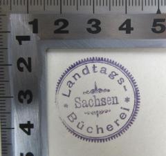 - (Landtags-Bücherei Sachsen), Stempel: Berufsangabe/Titel/Branche; 'Landtags-Bücherei Sachsen'. 