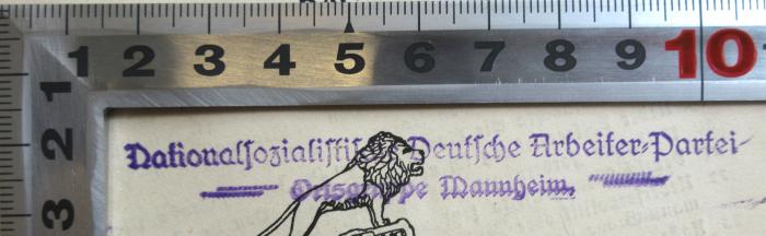 - (Nationalsozialistische Deutsche Arbeiterpartei), Stempel: Berufsangabe/Titel/Branche, Ortsangabe; 'Nationalsozialistische Deutsche Arbeiter-Partei Ortsgruppe Mannheim'. 