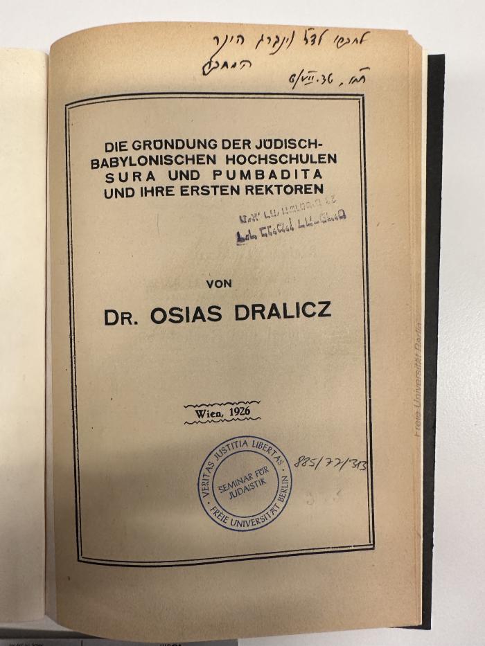 BD 3900 D763 : Die Gründung der jüdisch-babylonischen Hochschulen Sura und Pumbadita und ihre ersten Rektoren (1926)