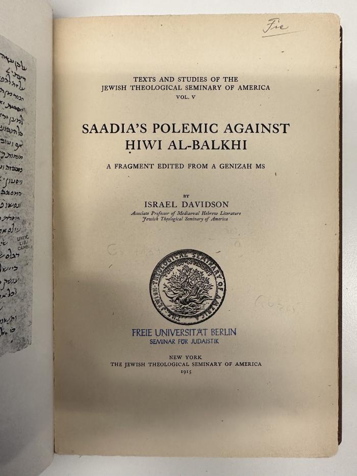 BD 4684 T337 : Saadia's polemic against Ḥiwi Al-Balkhi : a fragment edited from a Genizah ms (1915)