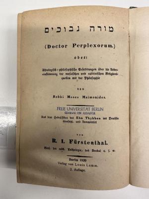 BD 4600 D136D(.1920)-1 : Moreh Nevukhim 1 Moreh nevukhim (Doctor Perplexorum) oder: Theologisch-philosophische Abhandlung zur Klärung der Ideen über mosaische und rabbinische Glaubensdogmen wie zur 
Erörterung ihrer Uebereinstimmung mit der Philosophie von Moses Maimonides (1920)