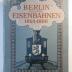 Donum (2141/2) : Berlin und seine Eisenbahnen 1846-1896 (1896)