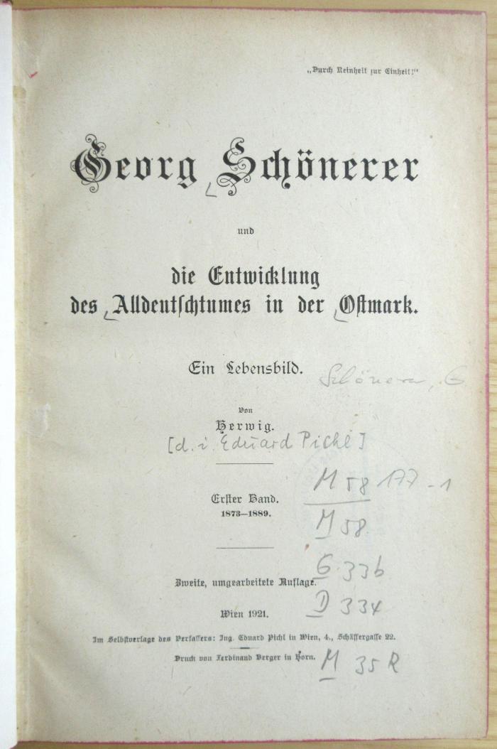 M 58 177-1(2) : Georg Schönerer und die Entwicklung des Alldeutschtums in der Ostmark. Ein Lebensbild. Erster Band. 1873-1889.  (1921)