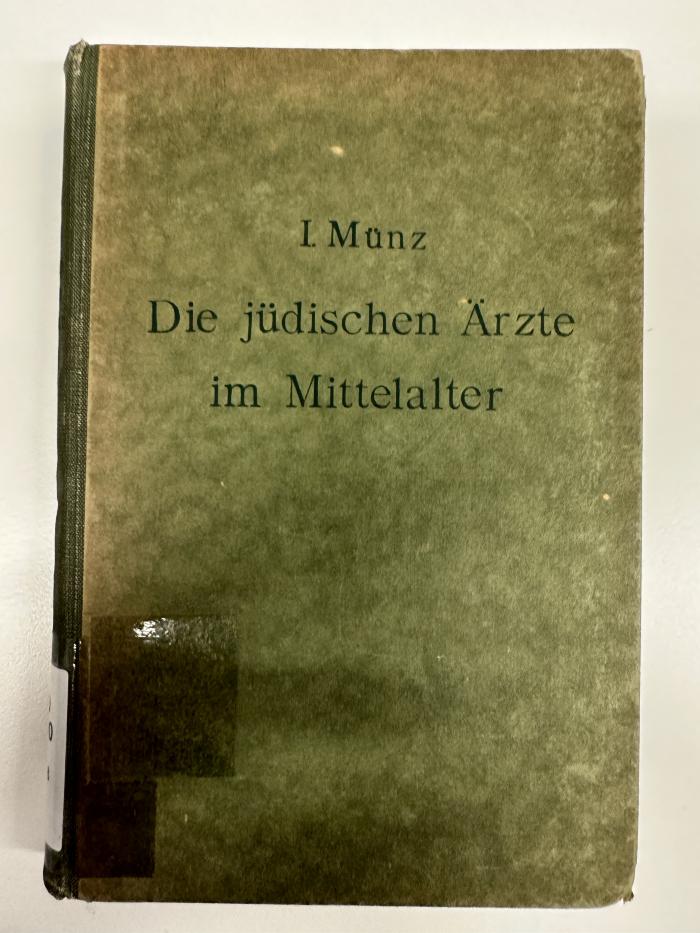 BD 4900 M948 : Die jüdischen Ärzte im Mittelalter : ein Beitrag zur Kulturgeschichte des Mittelalters (1922)