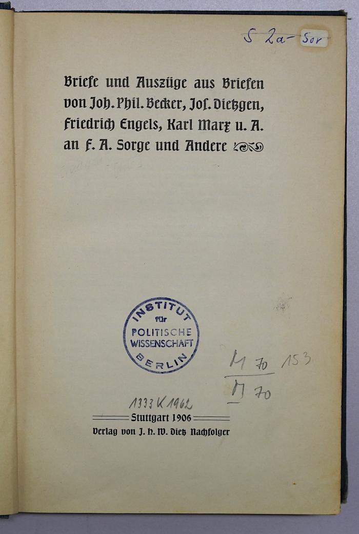 M 70 153 : Briefe und Auszüge aus Briefen von Joh. Phil. Becker, Jos. Dietzgen, Friedrich Engels, Karl Marx u. A. an F. A. Sorge und Andere  (1906)