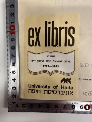 - (Bergmann, Samuel Hugo), Etikett: Emblem, Name; 'ex libris
מספרי
פרופ׳ שמואל הוגו ברגמן ז"ל
1975-1883
University of Haifa
אוניברסיטת חיפה'. 