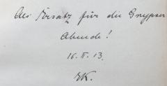 - (K., E[?]), Von Hand: Notiz, Datum, Initiale; 'Als Ersatz für die Grypser[?] Abende! 16. II. 13. E[?] K.'. 