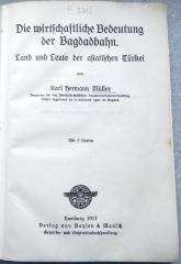 E 3326 : Die wirtschaftliche Bedeutung der Bagdadbahn. Land und Leute der asiatischen Türkei (1917)