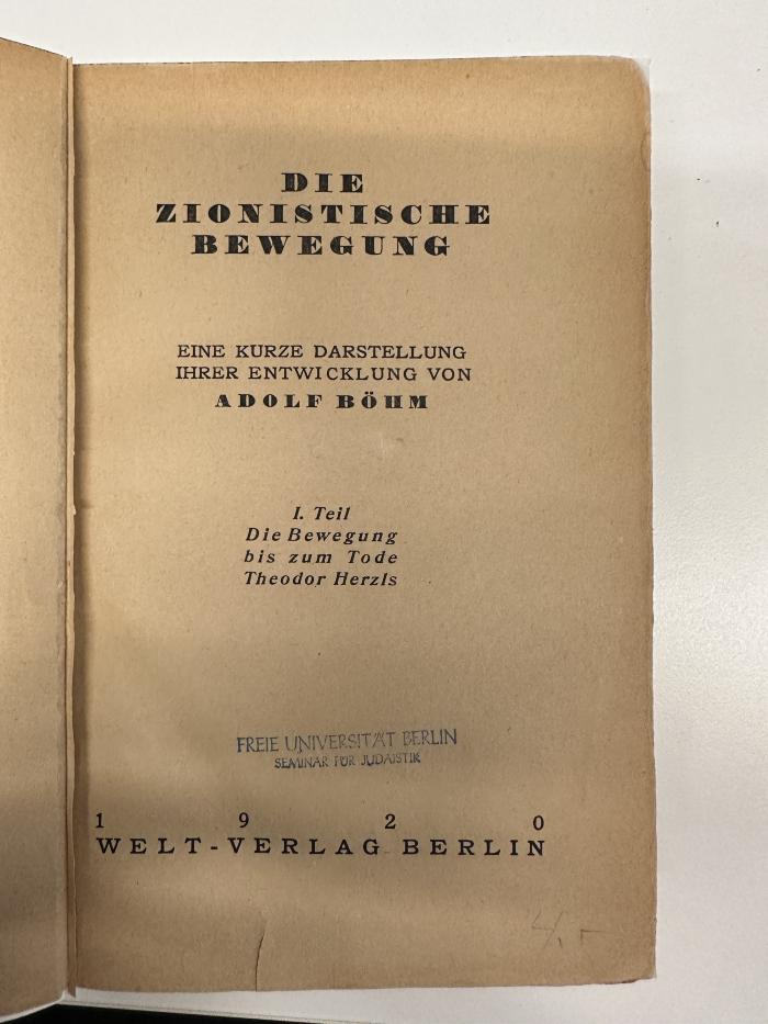 BD 6860 B671 Z7-1/2 : Die zionistische Bewegung. 1, Die Bewegung bis zum Tode Theodor Herzls (1920)