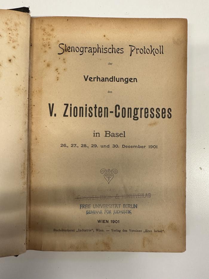 BD 6860 A1 P967-5 : Stenographisches Protokoll der Verhandlungen des V. Zionisten-Congresses : in Basel 26., 27., 28., 29. und 30. Dezember 1901. (1901)