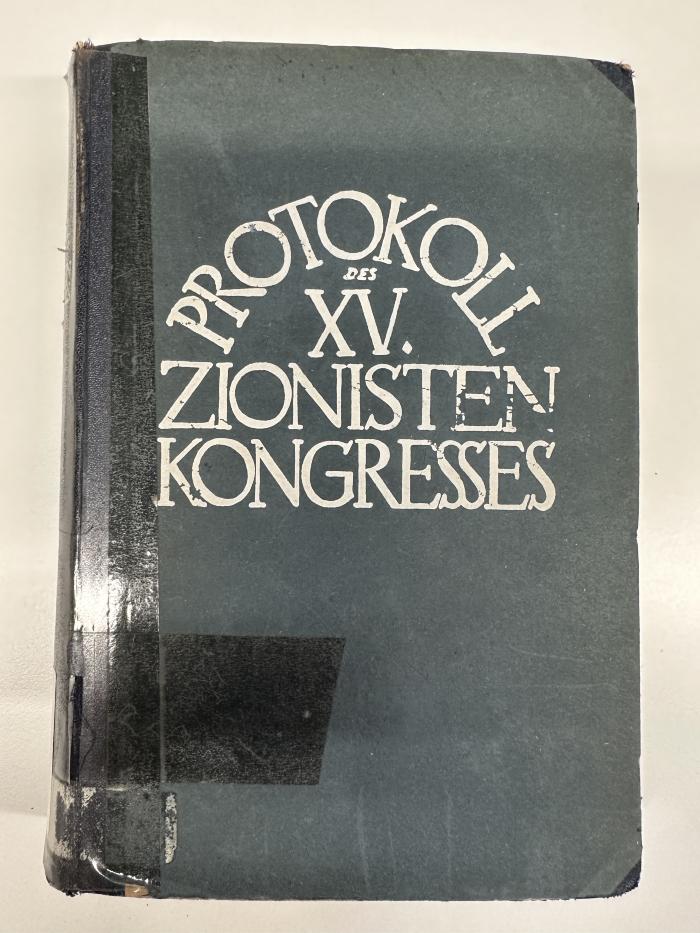 BD 6860 A1 P967-15 : Stenographisches Protokoll der Verhandlungen des XV. Zionisten-Kongresses : vom 30. August bis 11. September 1927. (1927)