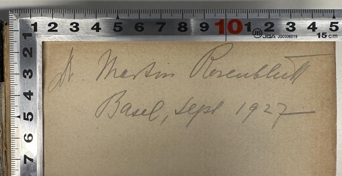 -, Von Hand: Name, Ortsangabe, Datum; 'Dr. Martin Rosenbluth
Basel, Sept 1927'