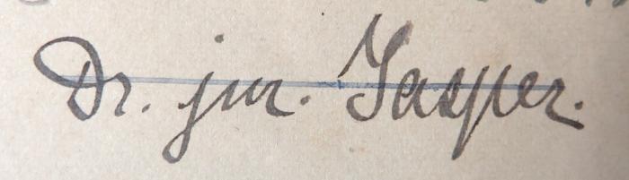 - (Jasper, Dr. jur. Heinrich), Von Hand: Name, Berufsangabe/Titel/Branche; 'Dr. jur. Jasper'. 