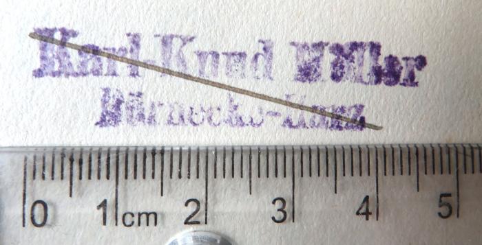 - (Möller[?], Karl-Knud), Stempel: Name, Ortsangabe; 'Karl-Knud Möller[?] / Börnecke-Harz'. 