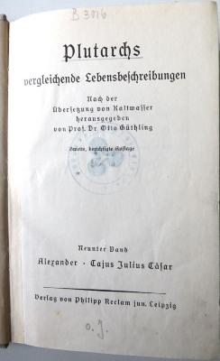 B 3016 : Plutarchs vergleichende Lebensbeschreibungen, Bd. 9: Alexander-Gaius Julius Cäsar. (1925)