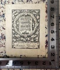 - (Yorke, Annie), Etikett: Exlibris; 'INTER
FOLIA
FRUCTUS
Annie Yorke.'.  (Prototyp)