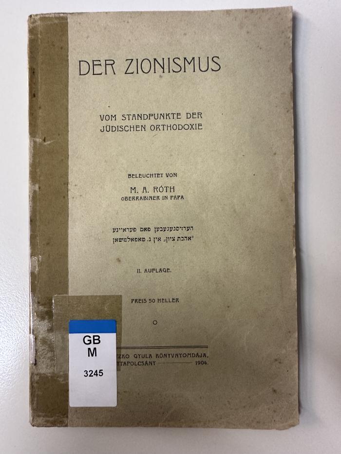 GB M 3245 : Der Zionismus : vom Standpunkte der jüdischen Orthodoxie (1904)